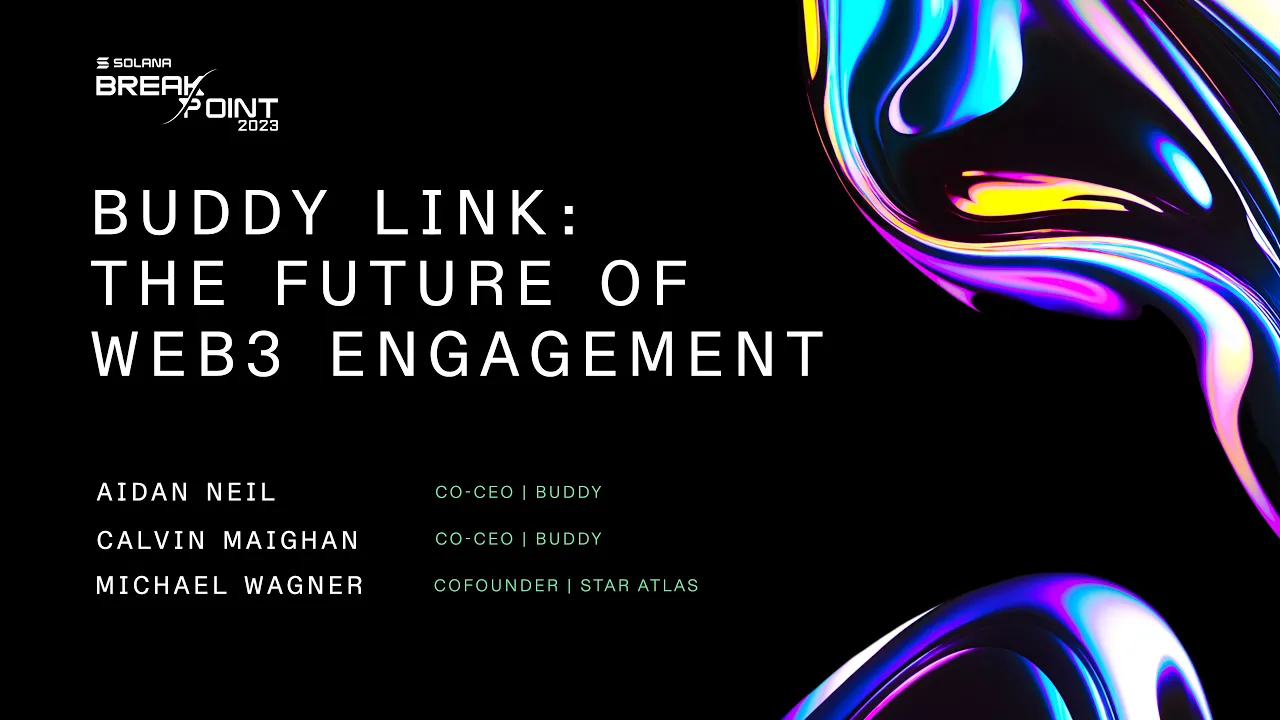 Breakpoint 2023: Buddy Link: The Future of Web3 Engagement