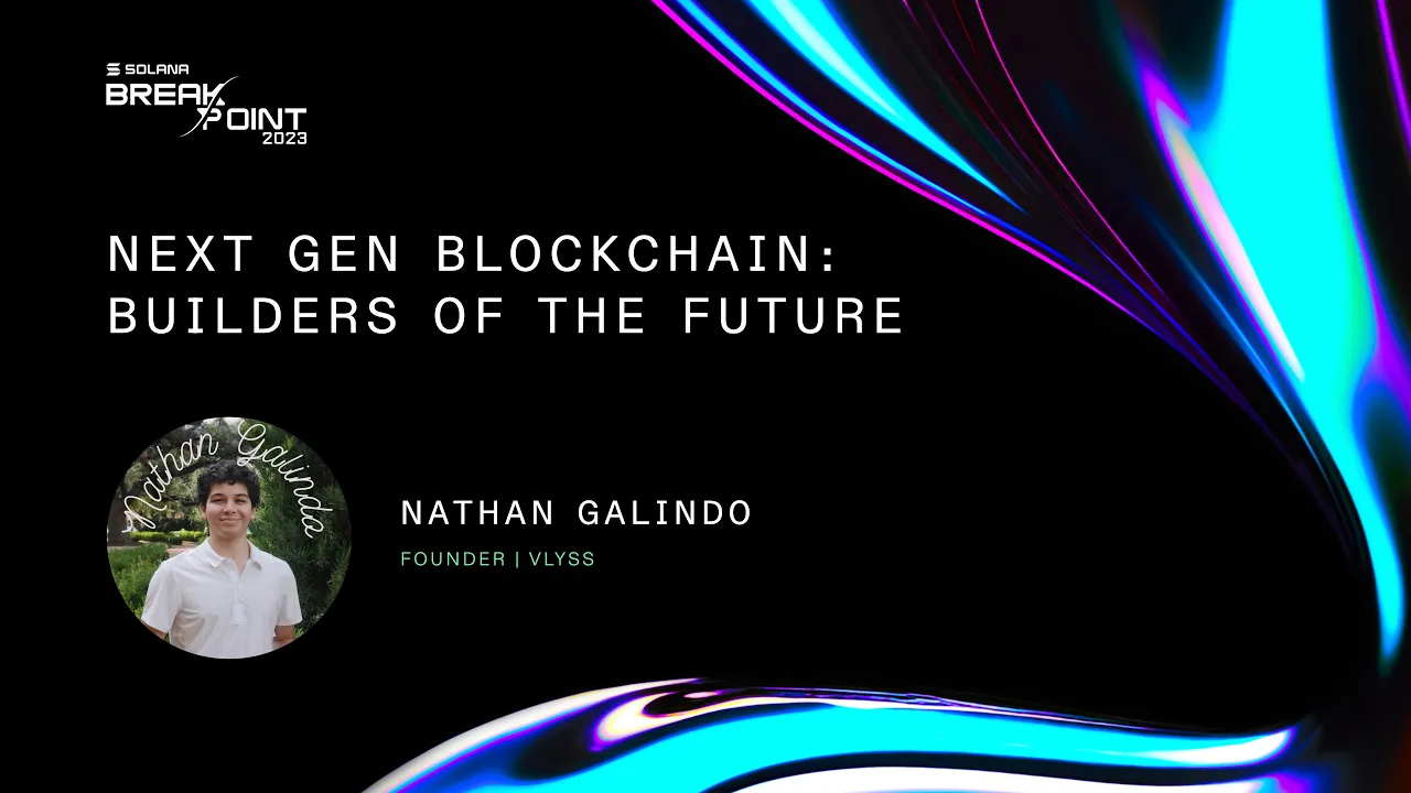 Breakpoint 2023: Next Gen Blockchain: Builders of the Future