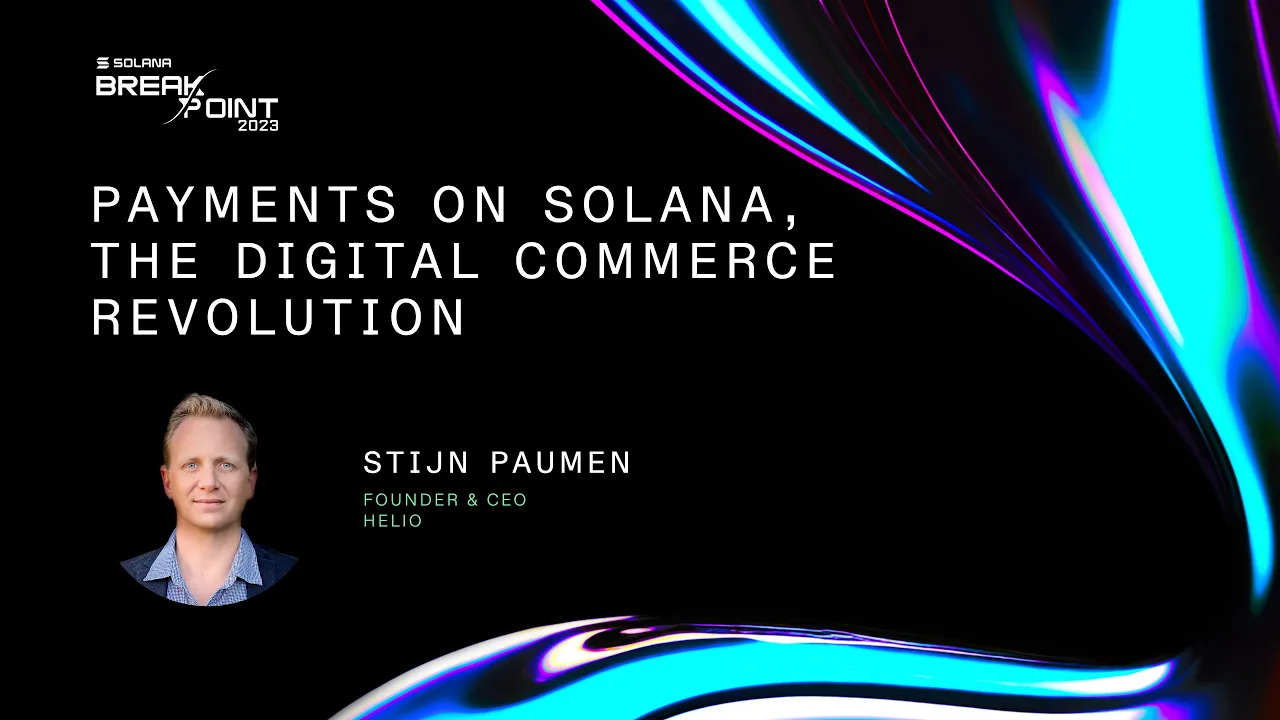 Breakpoint 2023: Payments on Solana, The Digital Commerce Revolution
