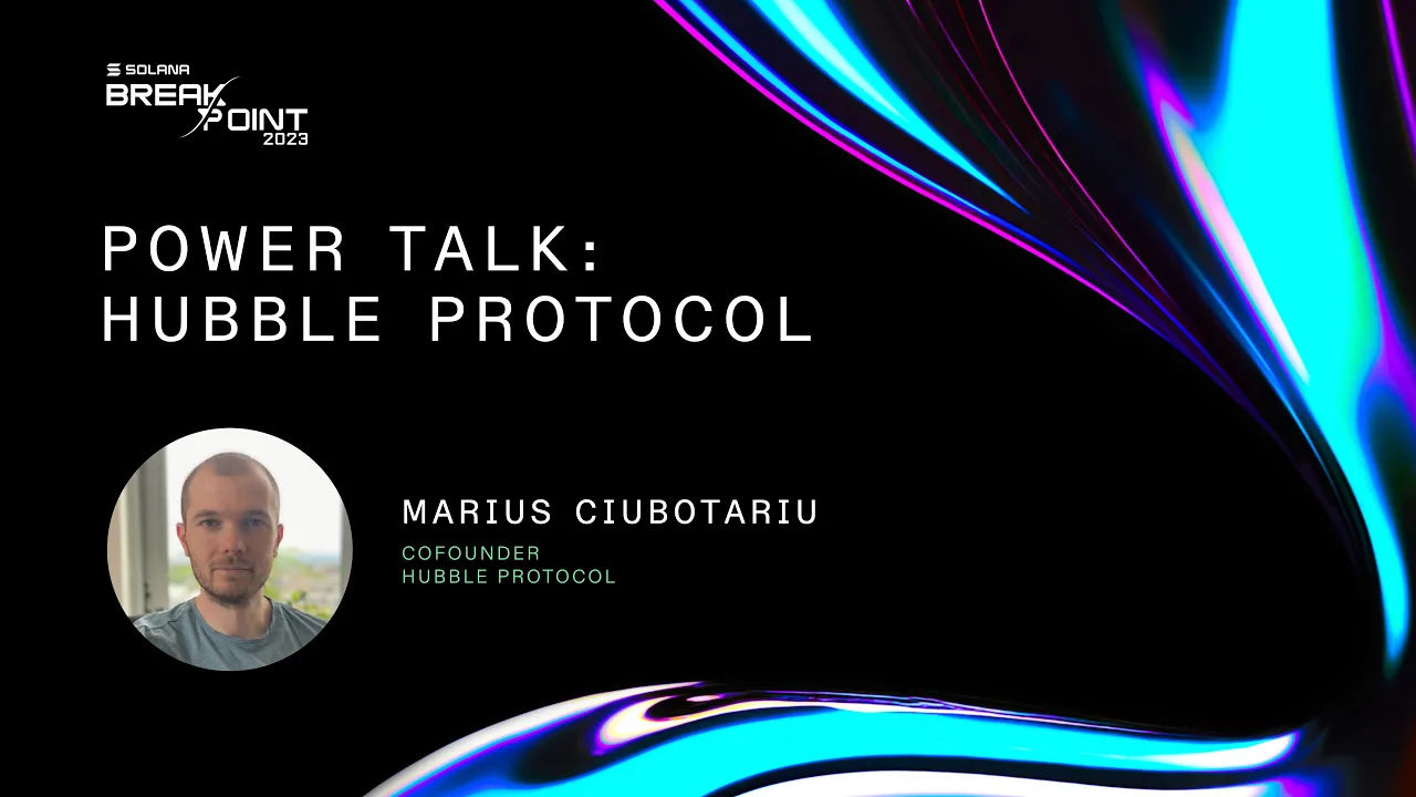 Breakpoint 2023: Power Talk: Hubble Protocol