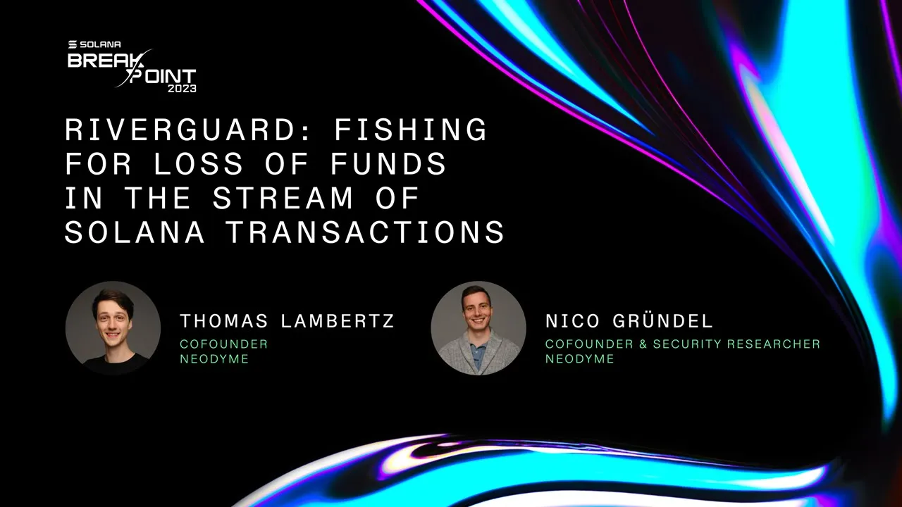 Breakpoint 2023: Riverguard - Fishing for Loss of Funds in the Stream of Solana Transactions