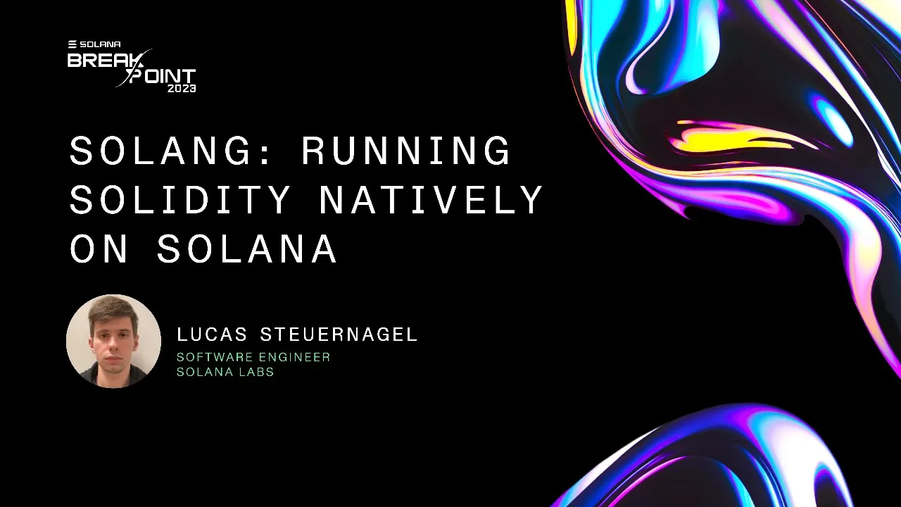 Breakpoint 2023: Solang: Running Solidity Natively on Solana