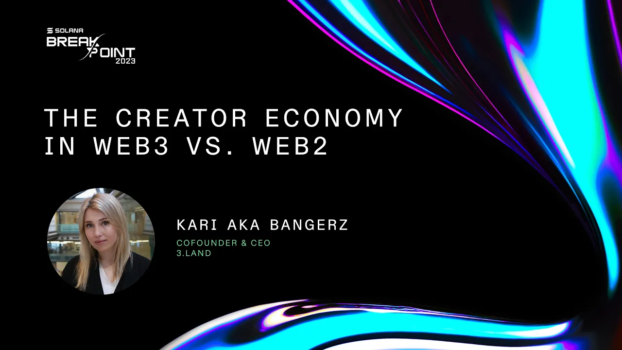 Breakpoint 2023: The Creator Economy in Web3 vs. Web2