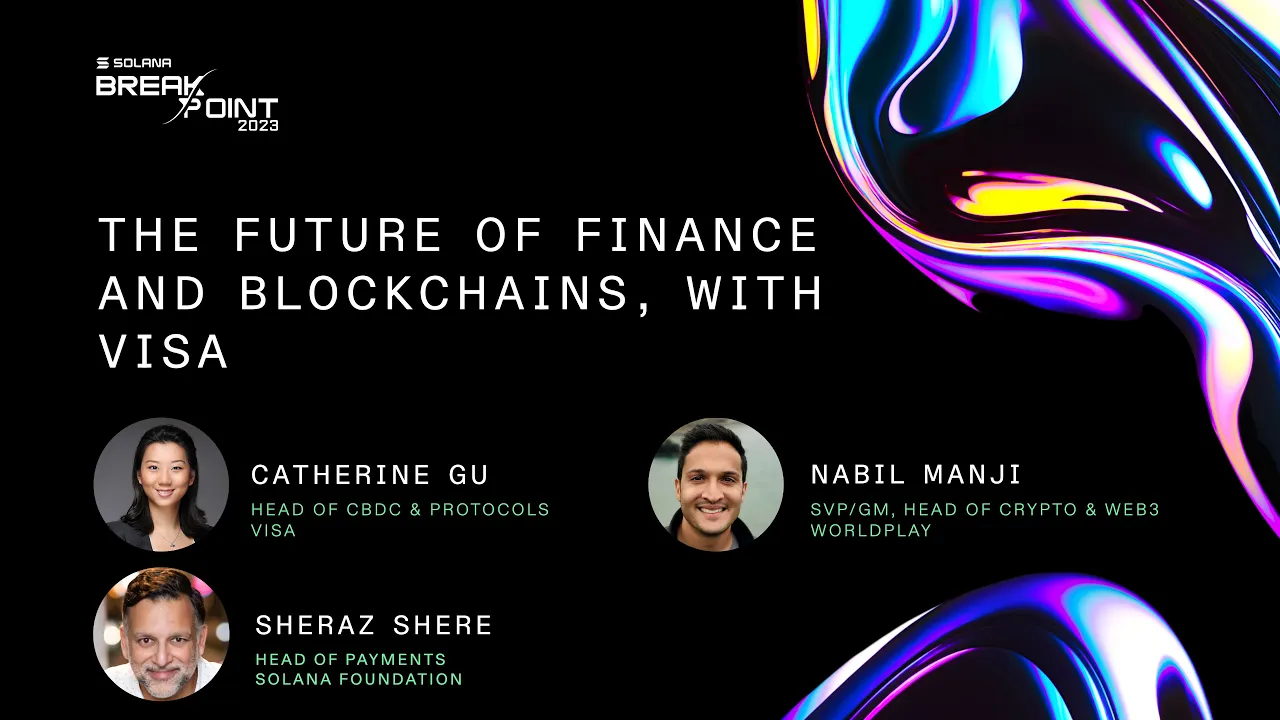 Breakpoint 2023: The Future of Finance and Blockchains with Visa