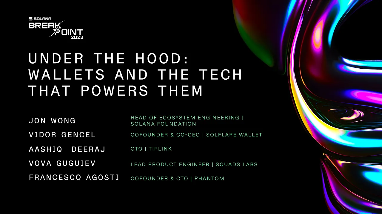 Breakpoint 2023: Under The Hood: Wallets and The Tech That Powers Them