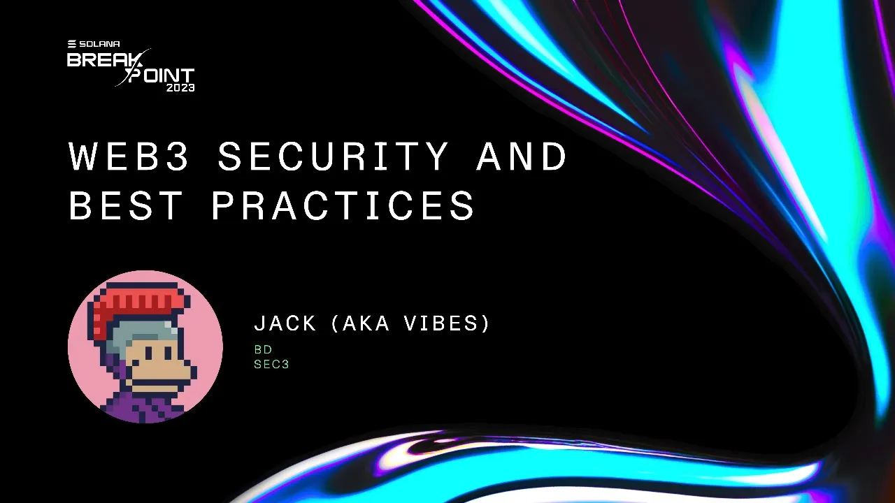 Breakpoint 2023: Web3 Security and Best Practices