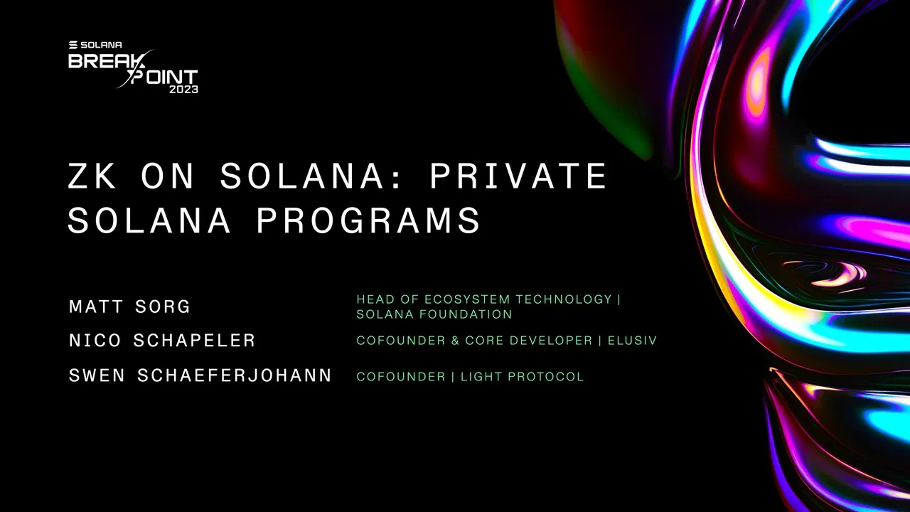 Breakpoint 2023: ZK on Solana: Private Solana Programs