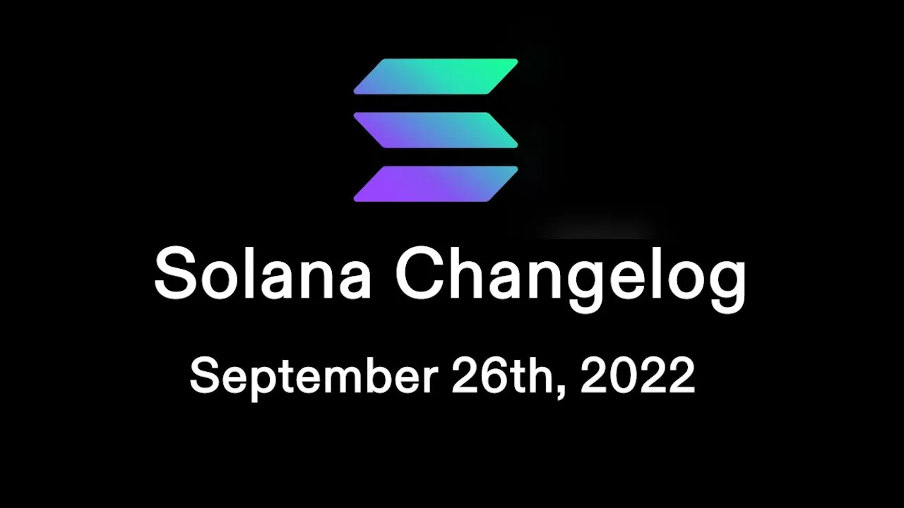 Solana Changelog - September 26, 2022: Extended Program Account Size, Account Compression, & More!