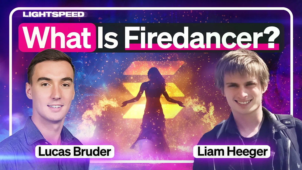 How Firedancer Will Unlock Solana's Scaling Roadmap | Lucas Bruder, Liam Heeger