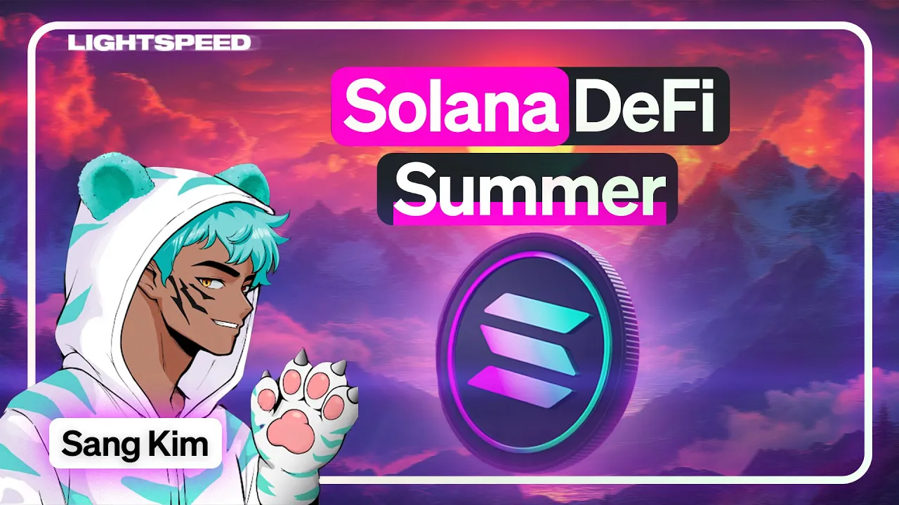 Solana DeFi Summer Is Coming | Sang Kim