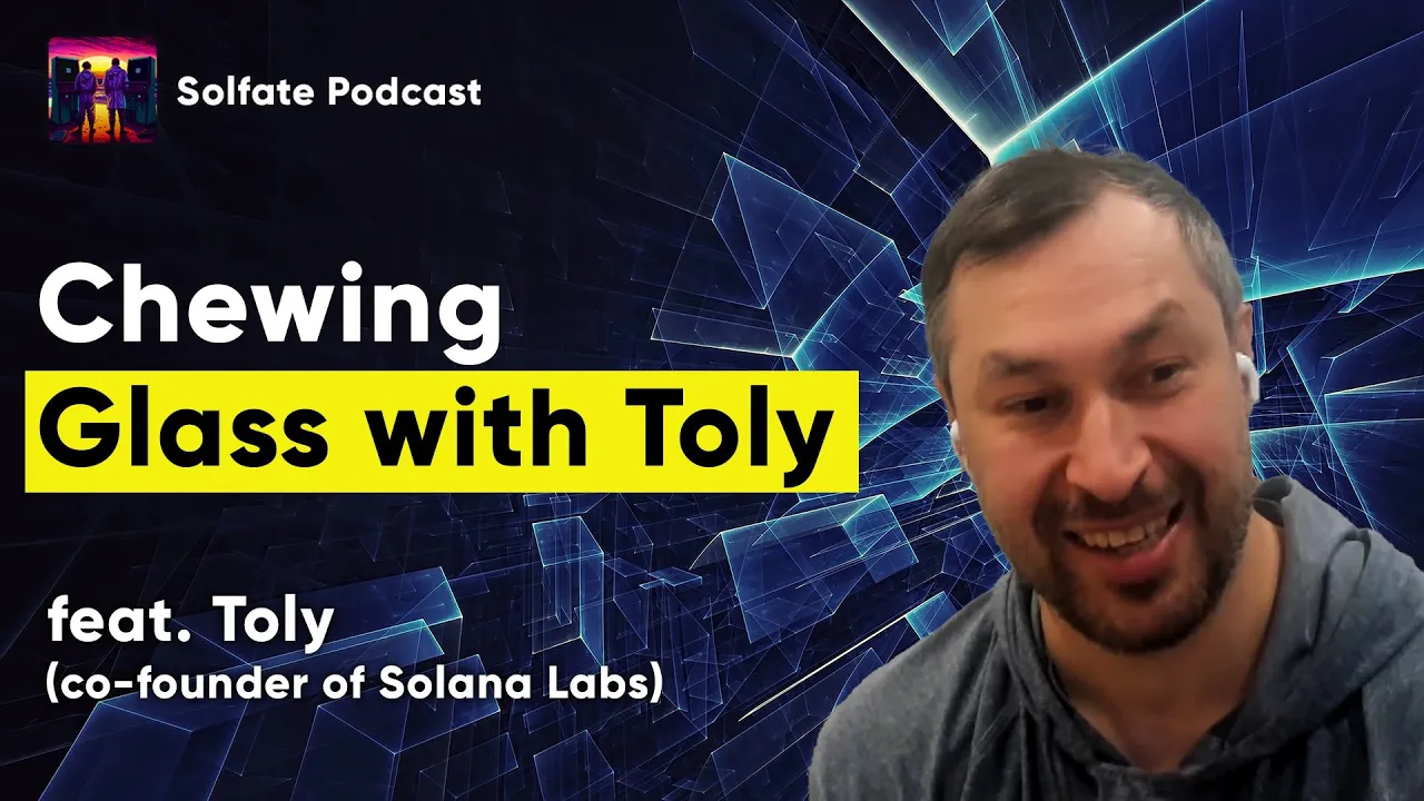 Building Solana: Chewing Glass with Toly (co-founder of Solana Labs) - Solfate Podcast #47