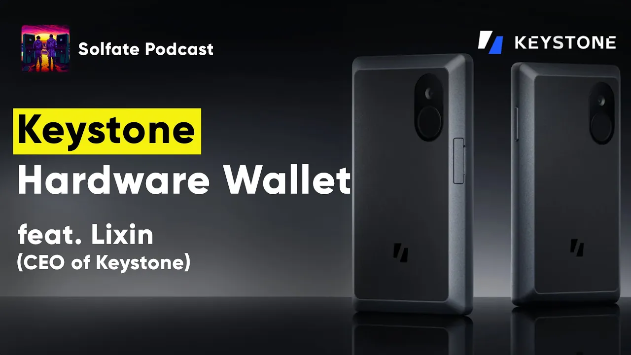 Evolution of the Keystone Hardware Wallet (feat. Lixin, founder) - Solfate Podcast #53