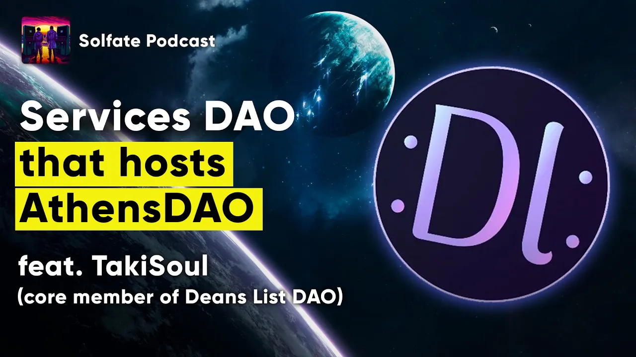 Services DAO that hosts AthensDAO (feat. Takisoul of Dean's List DAO) - Solfate Podcast #38