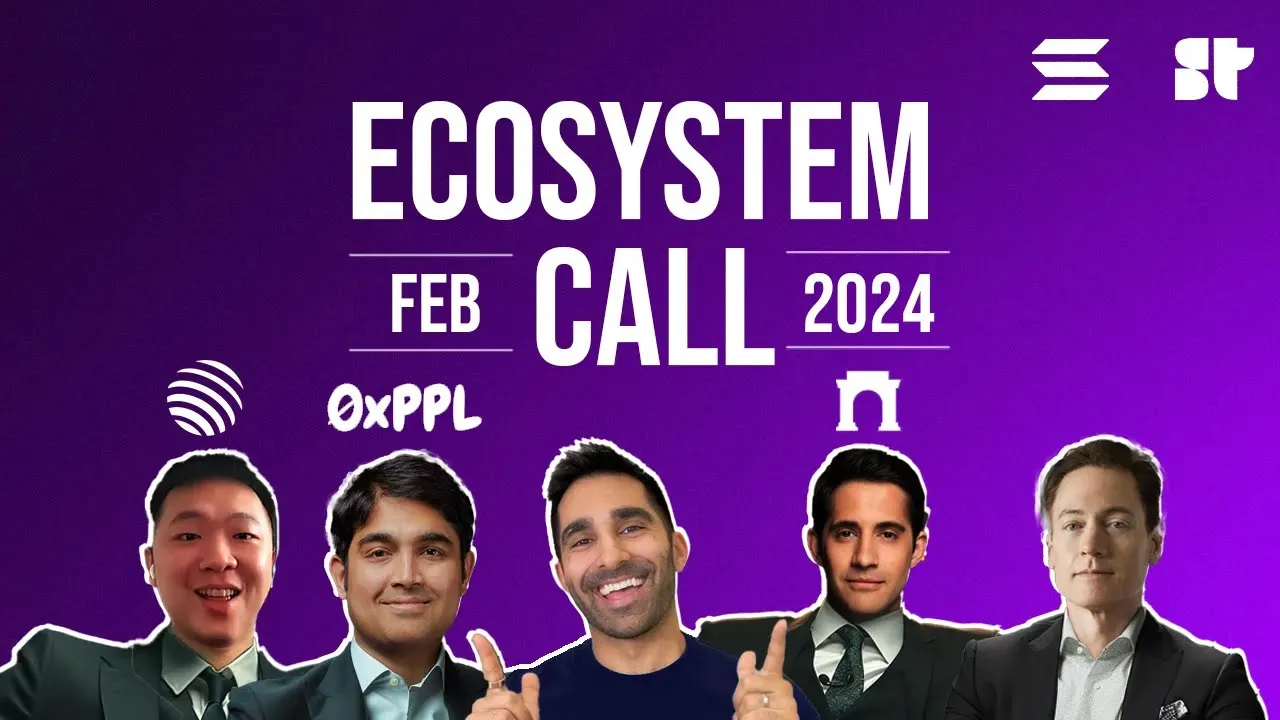 Solana Ecosystem Call: February 2024