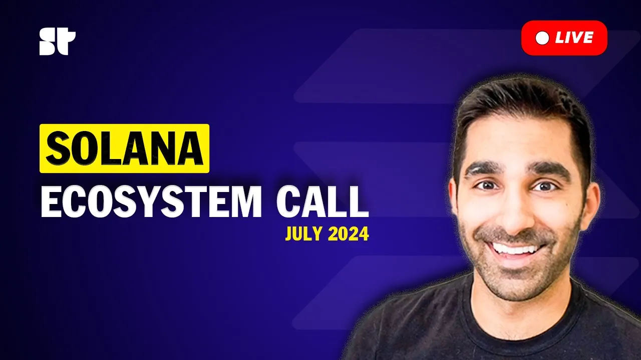 Solana Ecosystem Call [July 2024] ft. Blinks, Streamflow, Light Protocol