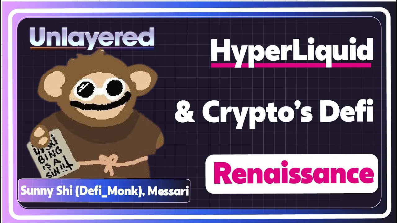 HyperLiquid & Crypto's Defi Renaissance | Sunny Shi (@Defi_Monk) - Messari Research