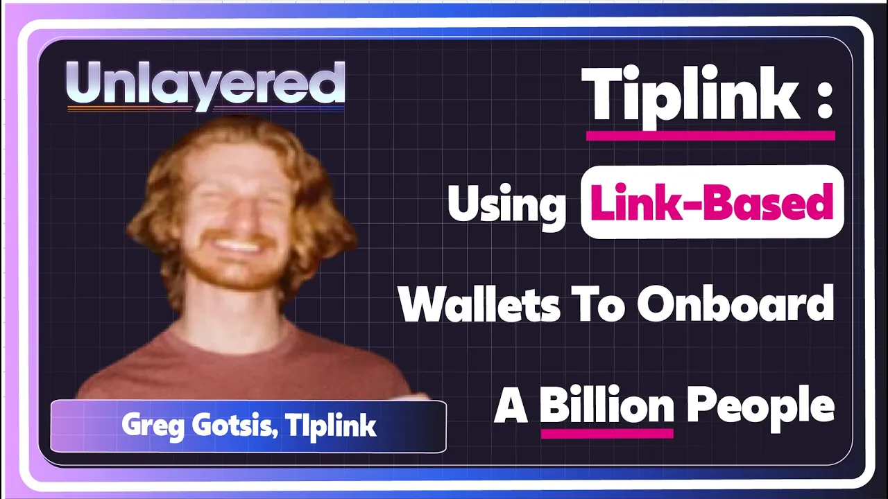 Tiplink: Using Link-Based Wallets To Onboard A Billion People | Greg Gotsis (Tiplink)