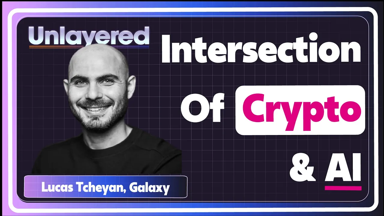 Understanding The Intersection Of Crypto & AI | Lucas Tcheyan (Galaxy)