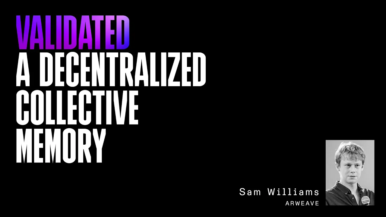 Validated | A Decentralized Collective Memory with Sam Williams