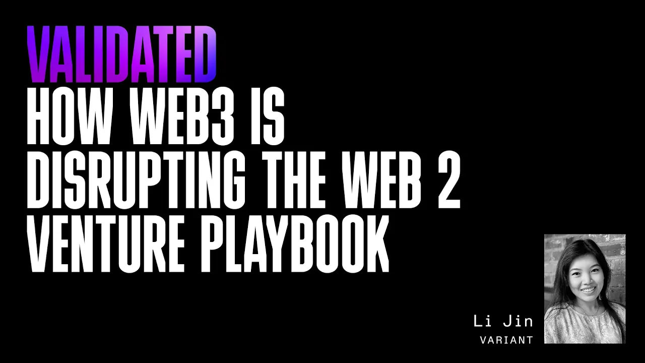 Validated | How web3 Is Disrupting the Web 2 Venture Playbook with Li Jin