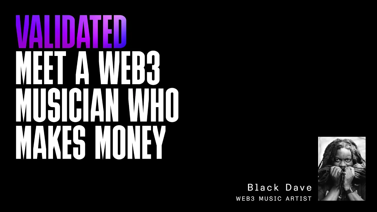 Validated | Meet a web3 Musician Who Makes Money with Black Dave