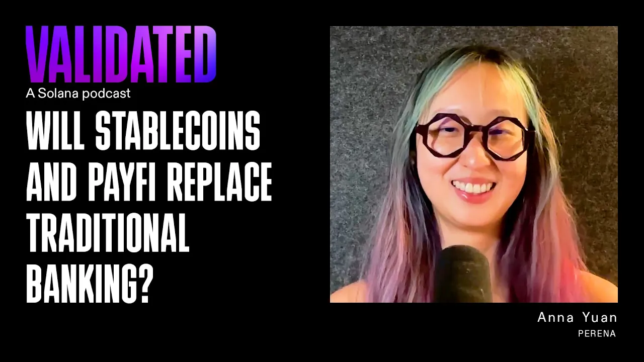 Will Stablecoins and PayFi Replace Traditional Banking? w/ Anna Yuan (Perena)