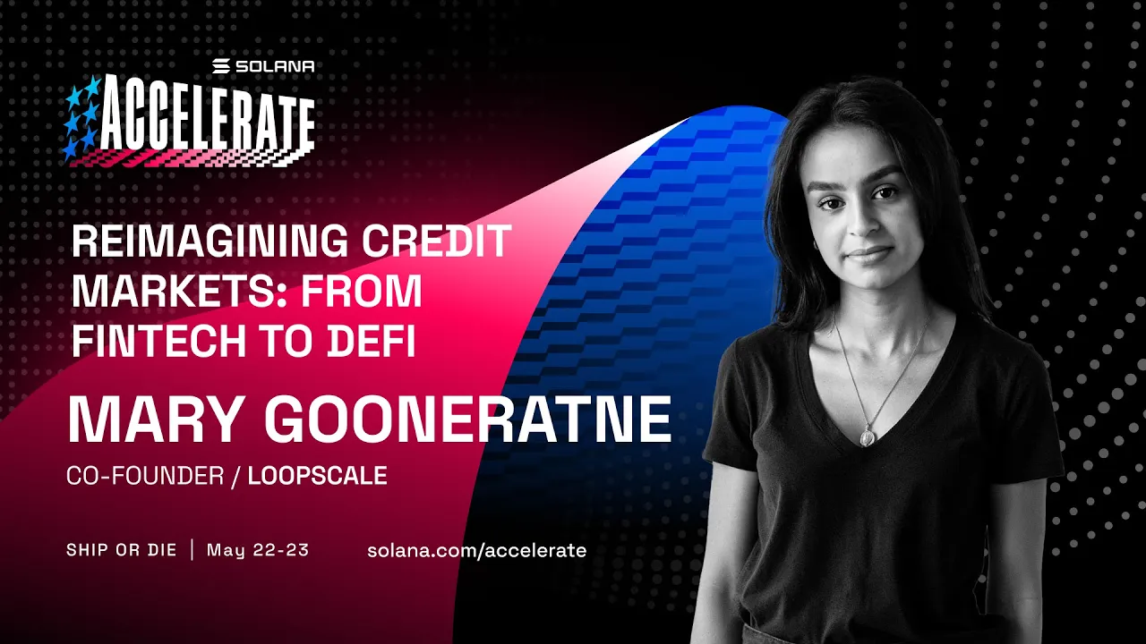 Ship or Die Accelerate 2025: From Fintech to DeFi (Mary Gooneratne - Loopscale)