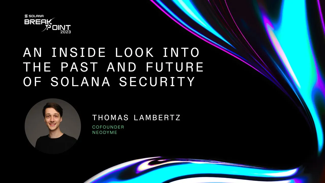 Breakpoint 2023: An Inside Look into the Past and Future of Solana Security