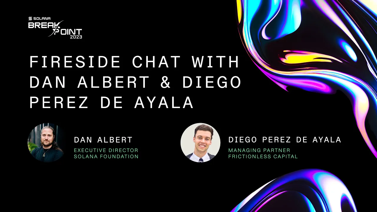 Breakpoint 2023: The Past, Present, and Futuristic Insights into Solana with Dan Albert & Diego Perez de Ayala