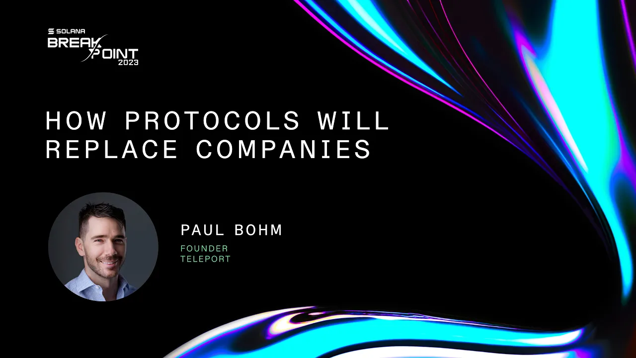 Breakpoint 2023: How Protocols Will Replace Companies