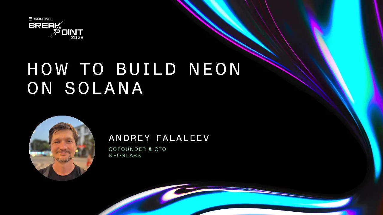Breakpoint 2023: How to Build Neon on Solana