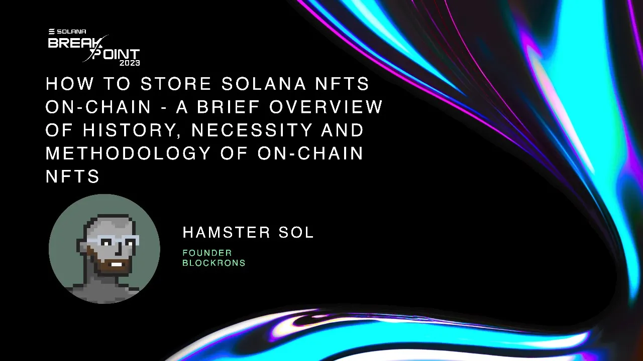 Breakpoint 2023: How to Store Solana NFTs On-Chain - A Brief Overview