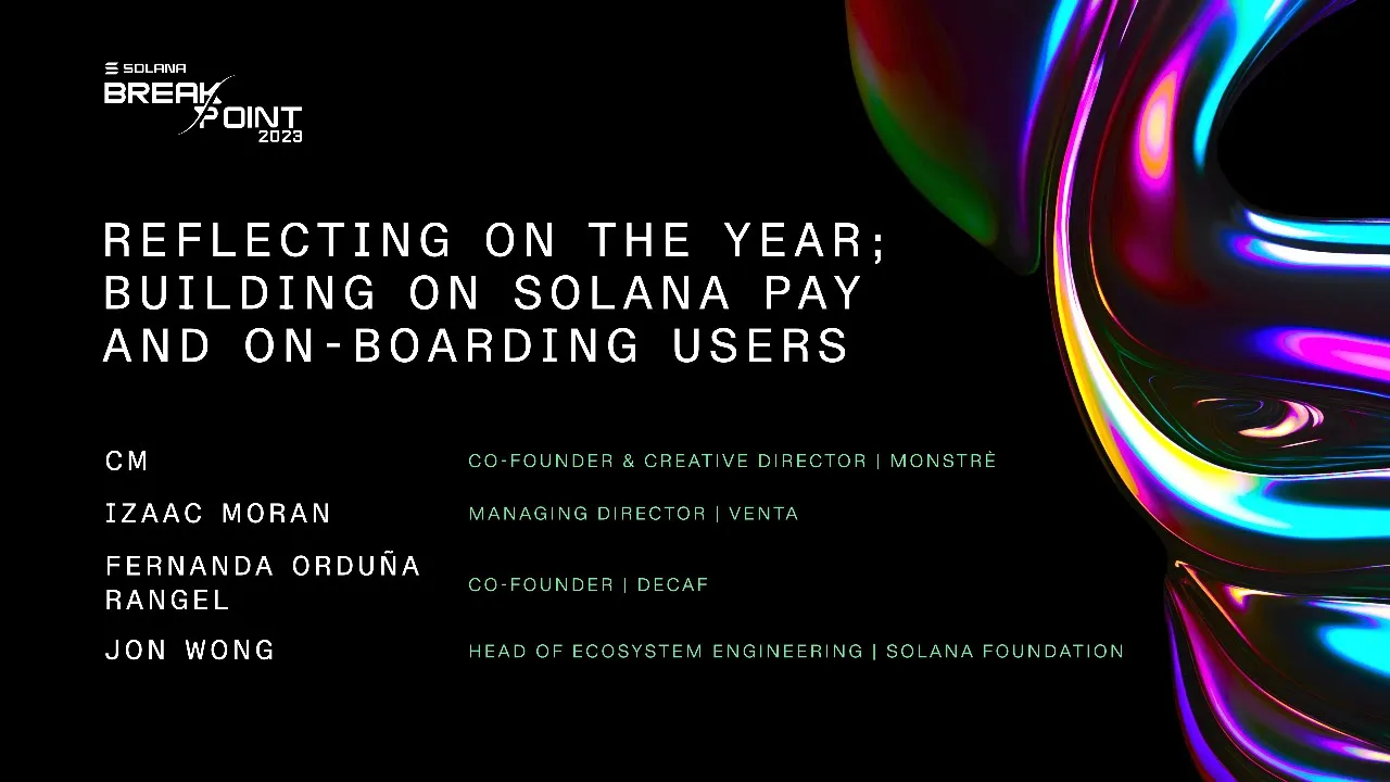 Breakpoint 2023: Reflecting on the Year; Building on Solana Pay and On-Boarding Users