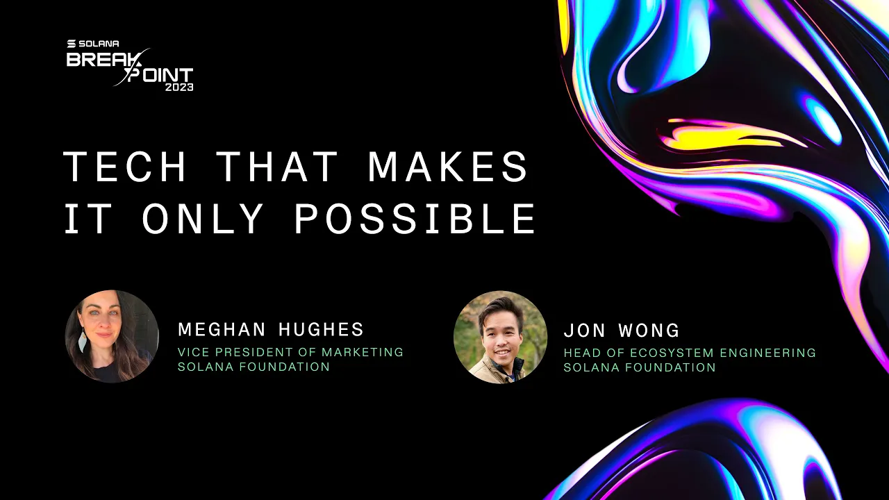 Breakpoint 2023: Highlighting the Tech Making the 'Only Possible on Solana' Campaign a Reality