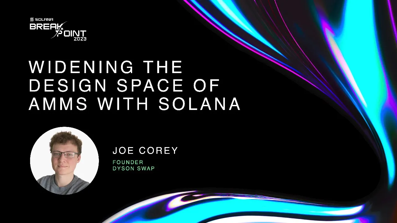 Breakpoint 2023: Widening the Design Space of AMMs with Solana