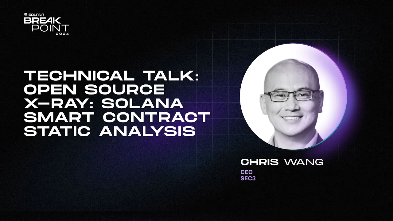 BP 2024: Technical Talk: Open Source X-Ray: Solana Smart Contract Static Analysis