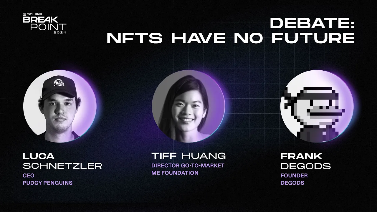 Breakpoint 2024: Debate: NFTs Have No Future (Luca Schnetzler, Frank DeGods, Tiff Huang)