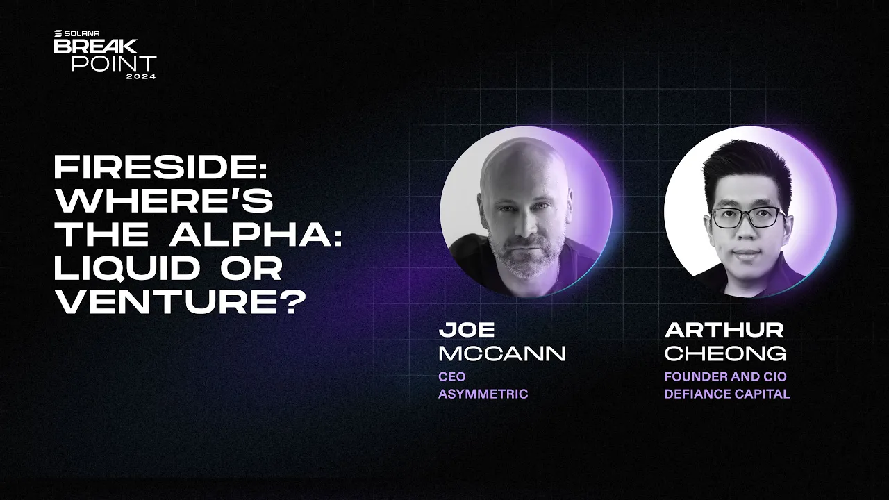 Breakpoint 2024: Fireside: Where's the Alpha: Liquid or Venture?