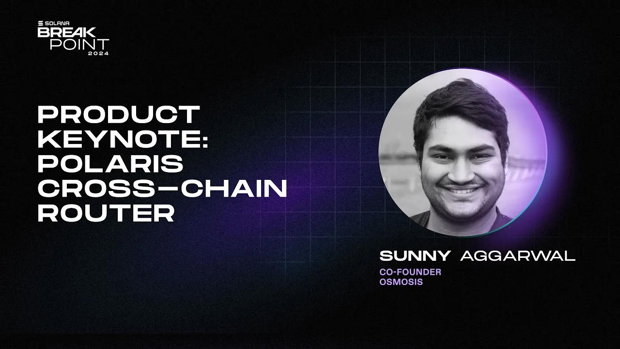 Breakpoint 2024: Product Keynote: Polaris Cross-Chain Router