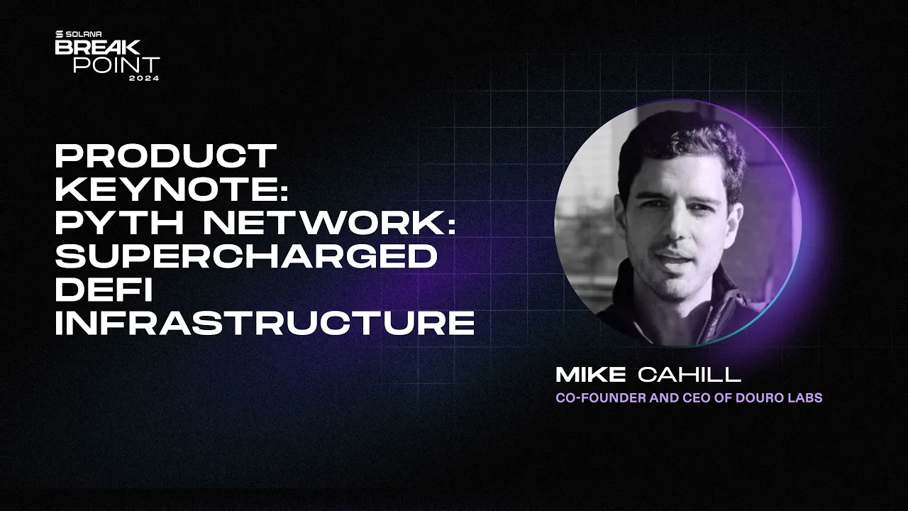 Breakpoint 2024: Product Keynote: Pyth Network: Supercharged DeFi Infrastructure