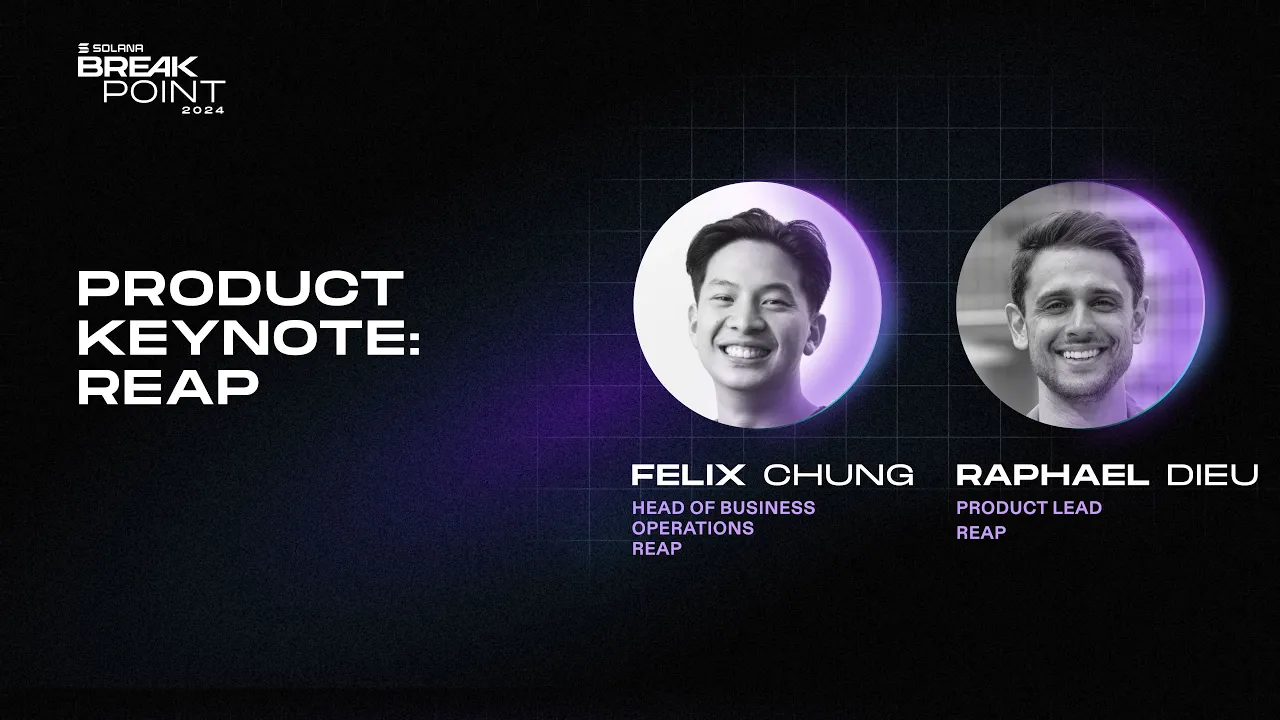 Breakpoint 2024: Product Keynote: Reap (Felix Chung, Raphael Dieu)