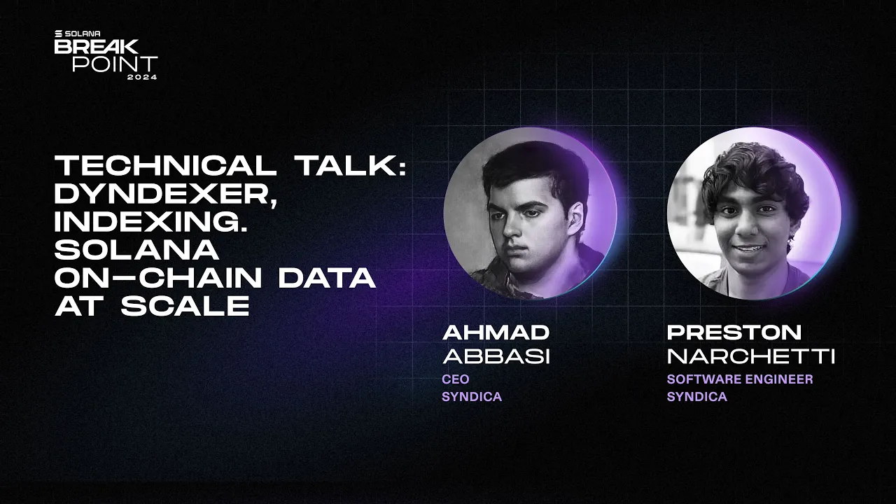 Breakpoint 2024: Technical Talk: Dyndexer, Indexing Solana On-Chain Data at Scale